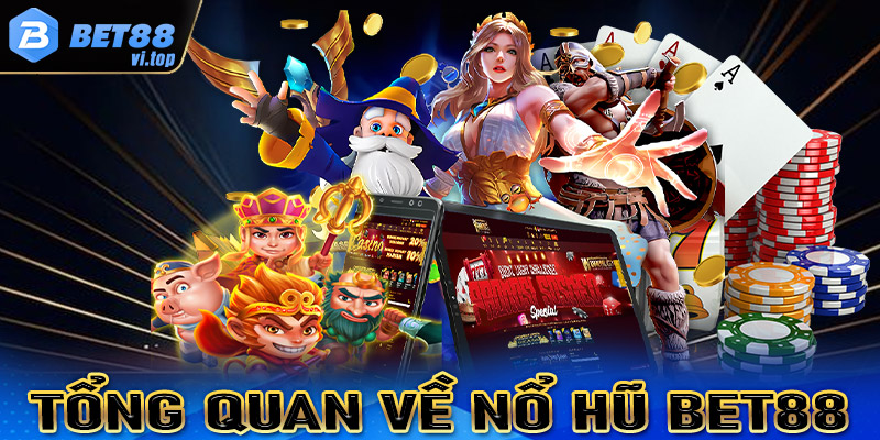 Tổng quan về sân chơi đổi thưởng nổ hũ Bet88 