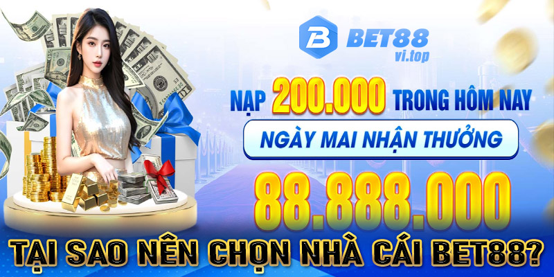 Tại sao lại chọn nhà cái cá cược Bet88?