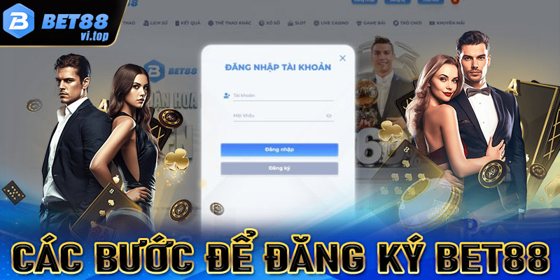 Hướng dẫn các bước đăng ký Bet88 cực kỳ đơn giản cho người chơi mới 