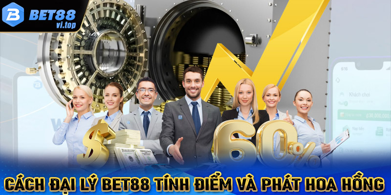 Cách tính điểm cùng phát hoa hồng dành cho đại lý bet88 