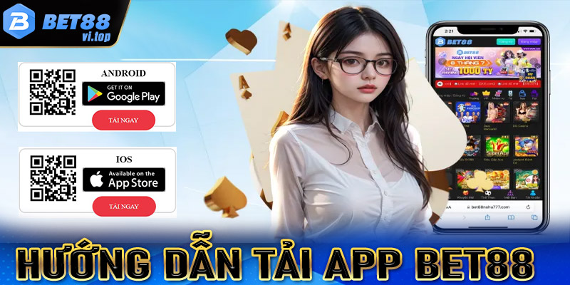 Cách tải app Bet88 cực kỳ đơn giản chỉ vài bước cho Androi/IOS