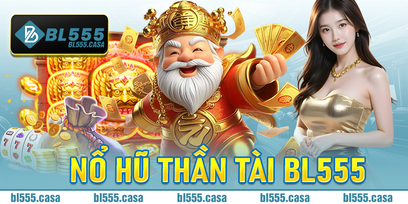 Nổ Hũ Thần Tài Bl555